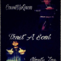 Nauty Zae - Trust A Soul Ft. Countup Quan