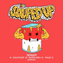 Serum - Ripped Open - Souped Up Records