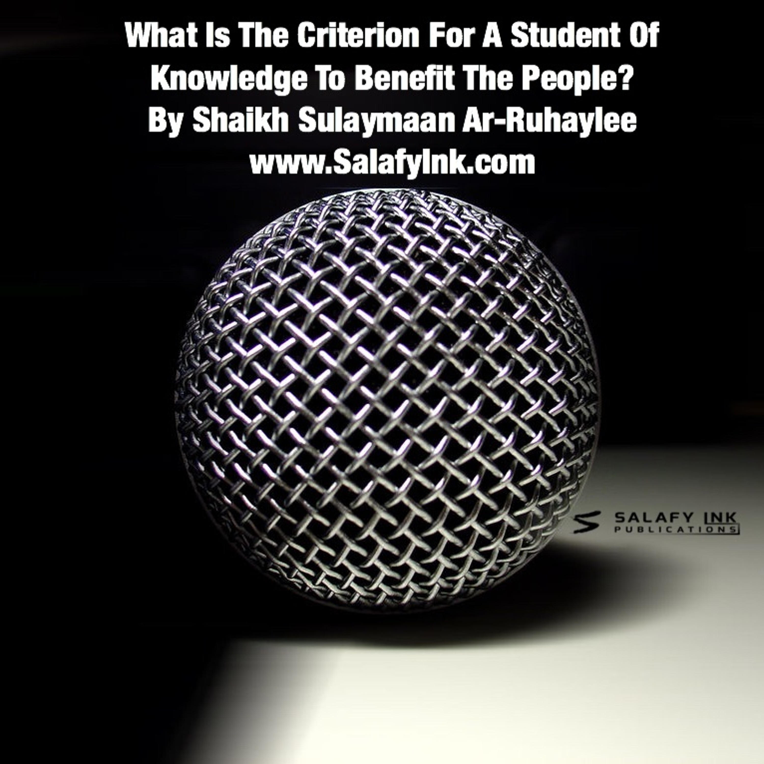What Is The Criterion For A Student Of Knowledge To Benefit The People? episode artwork