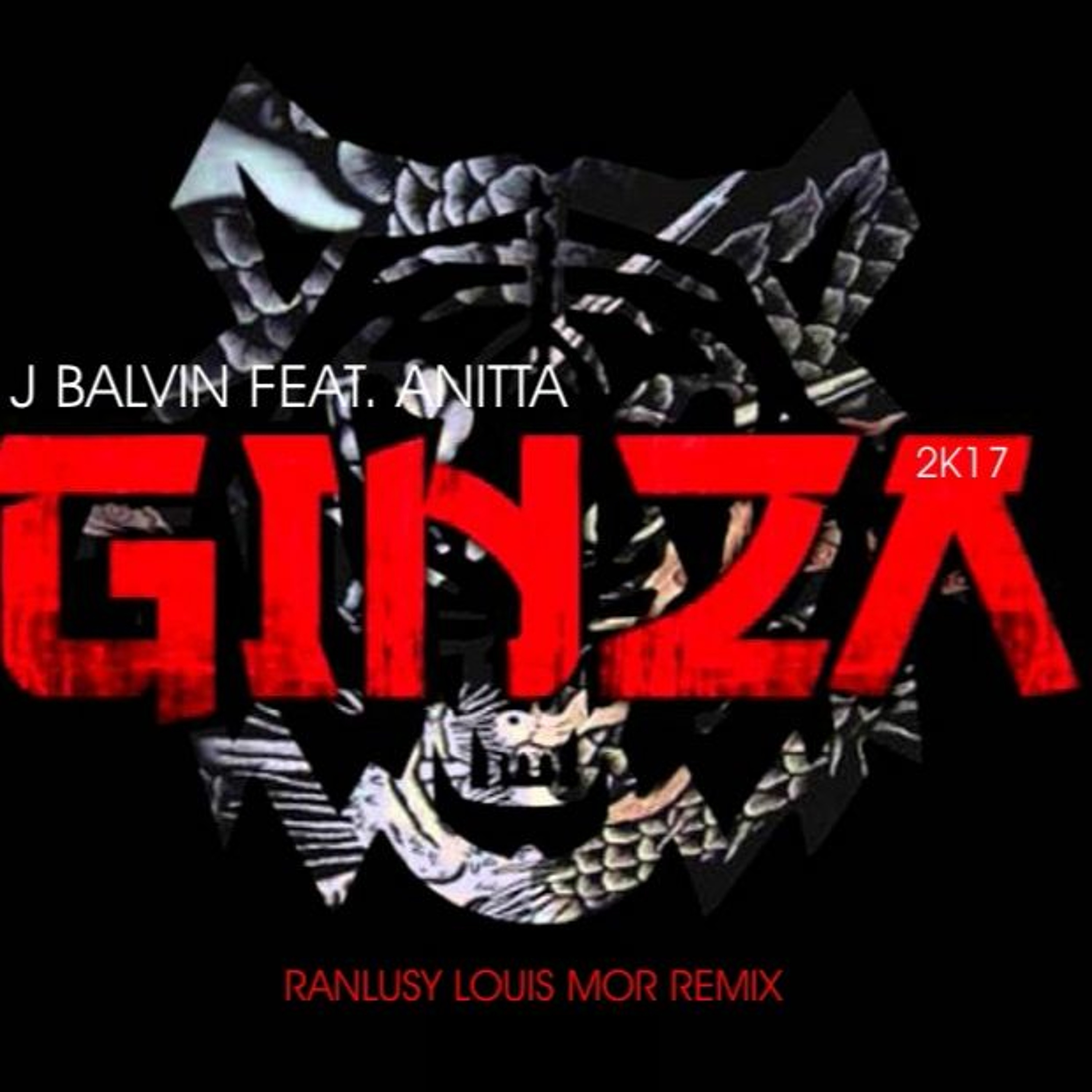 J Balv!n Feat. Anitt@ - Ginza 2k17 (Ranlusy Louis Mor Remix) #BuyNow episode artwork