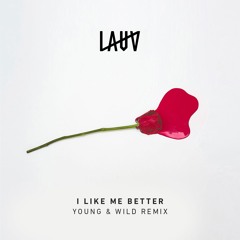 Lauv - "I Like Me Better" Young & Wild Remix