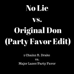 No Lie Vs. Original Don (Party Favor Edit)
