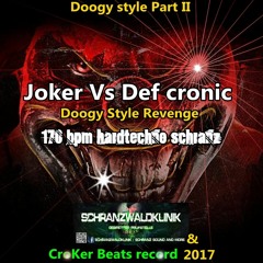 Joker Vs Def Cronic @ Doogy style II -  Schranzwaldklinik & Croker beats rec Version
