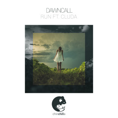 Dawncall - Run ft. cluda
