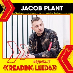 Jacob Plant - Reading & Leeds 2017 Mix