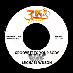 Groove It To Your Body (Petko Turner Edit) 35th Anniversary Monster Funk Free DL