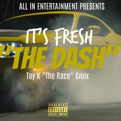 Tay-k The Race Gmix It's Fresh "The Dash"