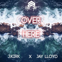 Over Here ft. Jay Lloyd Prod. By Terminal Beats