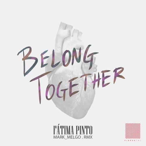 Fátima Pinto - Belong Together (Mark Melgo Remix)