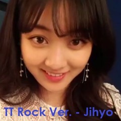 TT (Rock Ver.)- Twice's Jihyo