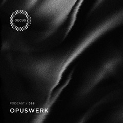 OECUS Podcast 068 // OPUSWERK