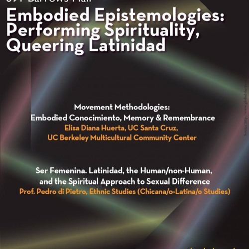 Embodied Epistemologies: Performing Spirituality, Queering Latinidad