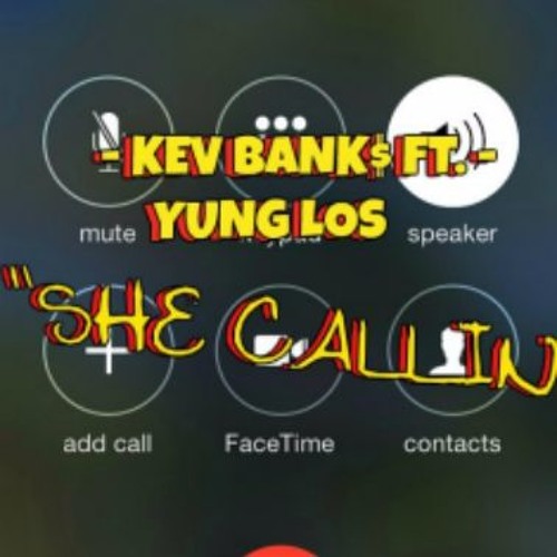 KEV BANKS FT. YUNG LOS - She Callin