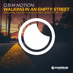 O.B.M Notion - Walking In An Empty Street (Original Mix)OUT NOW
