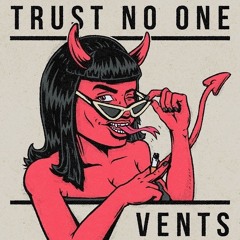 Vents - Trust No One - Produced by Simplex