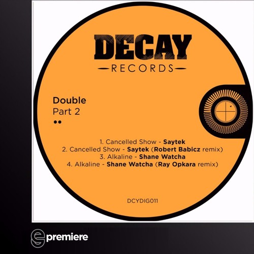 Premiere: Saytek - Cancelled Show (Robert Babicz Remix)(Decay Records)