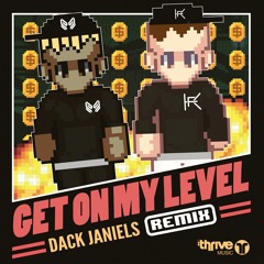 SAYMYNAME - Get On My Level feat. Kevin Flum (Dack Janiels Remix)