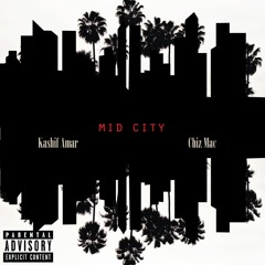 MID CITY Ft. Chiz Mac
