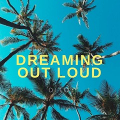 Dreaming Out Loud