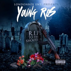 YOUNG ROS - RIP TO THE SHOOTERS