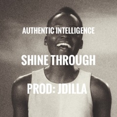 Shine Through (Prod. J. Dilla)