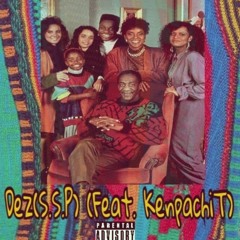 Dez (S.S.P)- The Cosbys (Feat. KenpachiT)