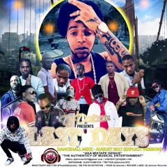 DJ DOTCOM - LAST DAYS DANCEHALL MIX (AUGUST - 2017 - EXPLICIT VERSION)