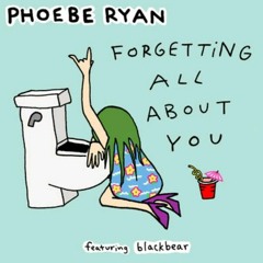 [NightCore]Phoebe Ryan - Forgetting All About You (feat. blackbear)