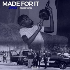 Made For It (Prod. By DJ Official)