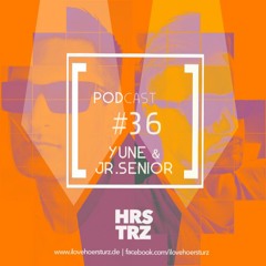 HÖRSTURZ PODCAST #36 - Yune & Jr. Senior