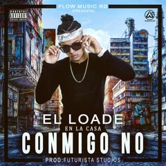 El Loaded - Conmigo No (AUDIO OFICIAL)