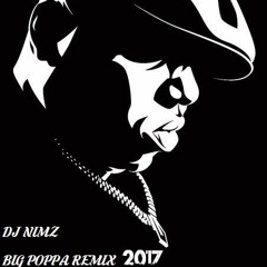 DJ NiMZ- BIG POPPA ReMiX 2017