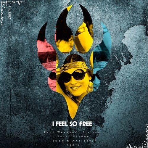 Paul Weekend, Elektra Feat. Natune - I Feel So Free (Maxim Andreev Remix)