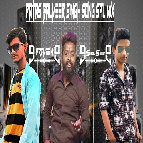 Patas Balveer Sing Song Spl Mix By Dj Praveen And Dj Siraj Smiley