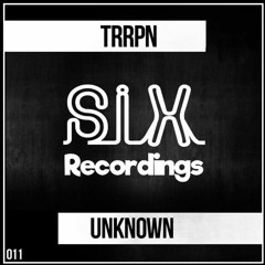 TRRPN - Unknown (Original Mix) [OUT NOW!]