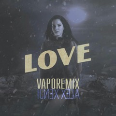 Lana Del Rey - Love (Alex Xenji Vaporemix)