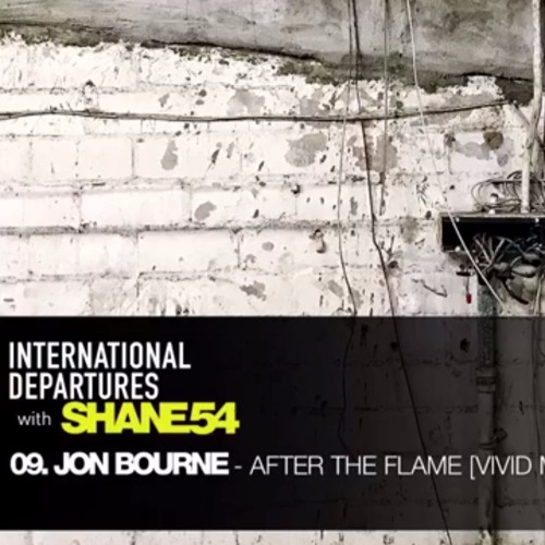Jon Bourne - After The Flame (Extended Mix) [VIVID MIND] As Played By Shane 54 - ID 386