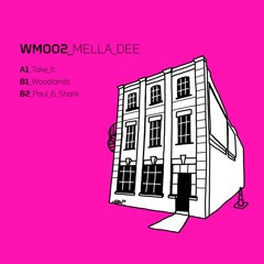 B1_Mella Dee - Woodlands [Warehouse Music 002]