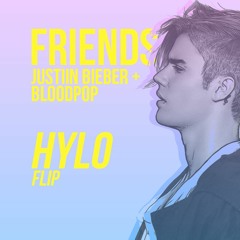Justin Bieber ft. Bloodpop - Friends (HYLO FLIP)