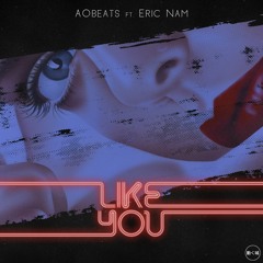 AOBeats - Like You (feat. Eric Nam)