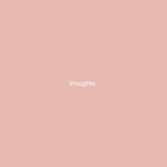 thoughts (prod. by jhfly).