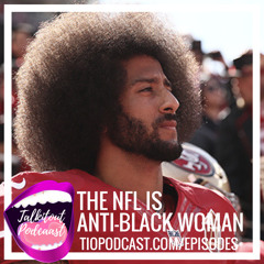The NFL is anti-Black Woman