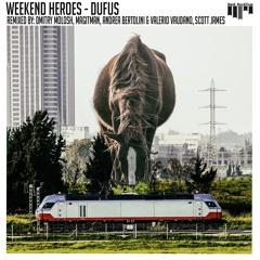 Weekend Heroes - Dufus (Dmitry Molosh Remix) [Beat Boutique Records]