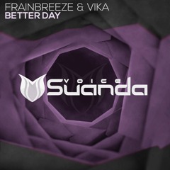 Frainbreeze and VIKA - Better Day (Extended Mix)