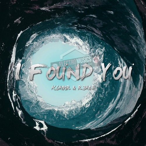 KSHMR & R3hab - I Found You (FREE DOWNLOAD)