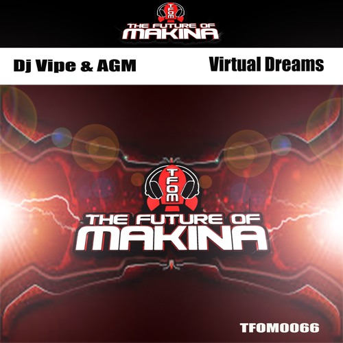 TFOM0066 : Dj Vipe & AGM - Virtual Dreams (Original Mix)