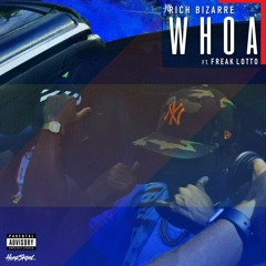 Whoa - Rich Bizarre x Freak Lotto