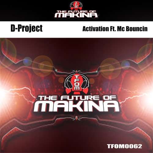 TFOM0062 : D-Project - Activation Ft. Mc Bouncin (Original Mix)
