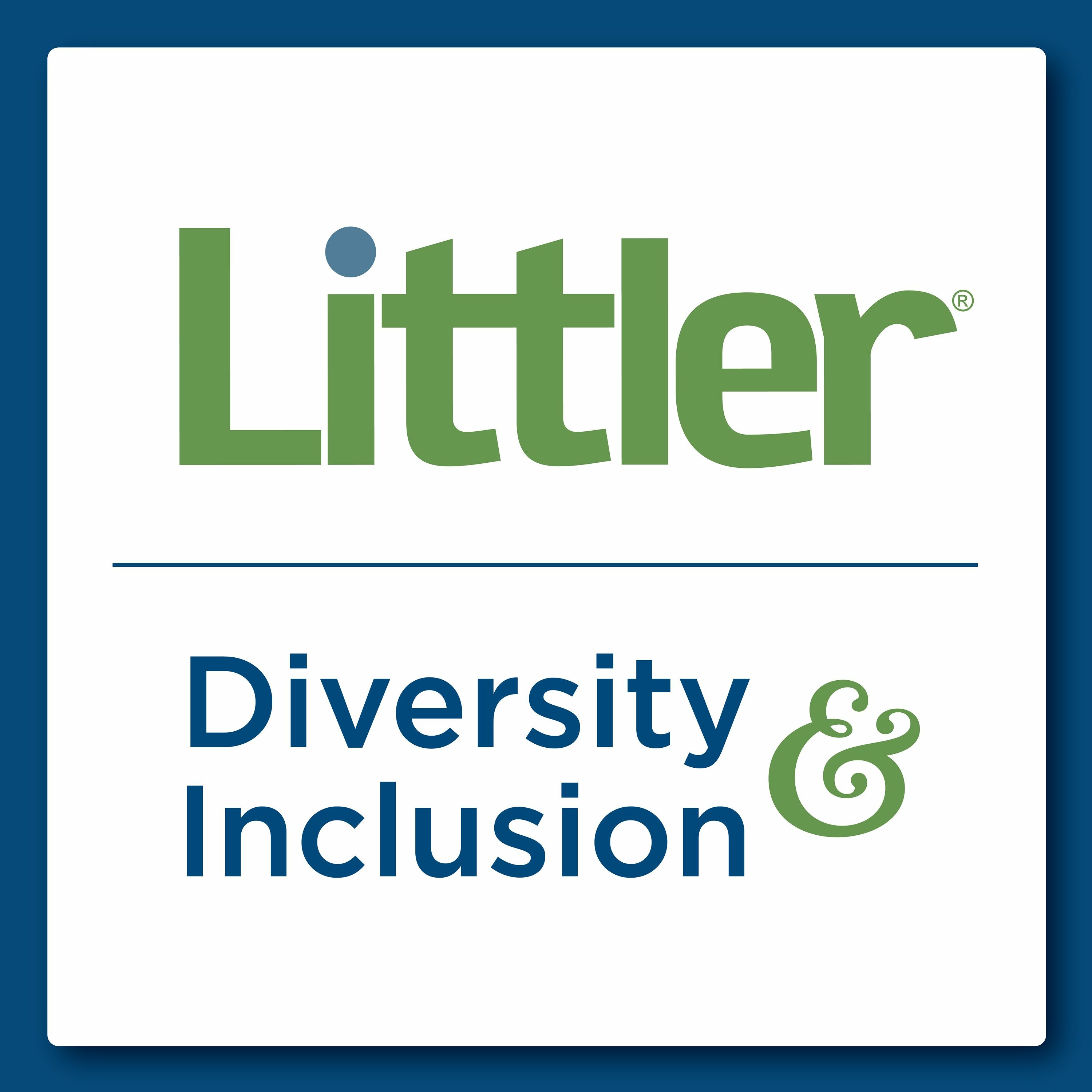 Littler Inclusion, Equity & Diversity Podcast