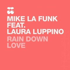 Mike La Funk ft. Laura Luppino - Rain Down Love (Jason Chance Remix snippet) PACHA RECORDINGS